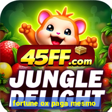 fortune ox paga mesmo